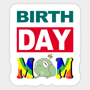 Birth Day Mom Sticker